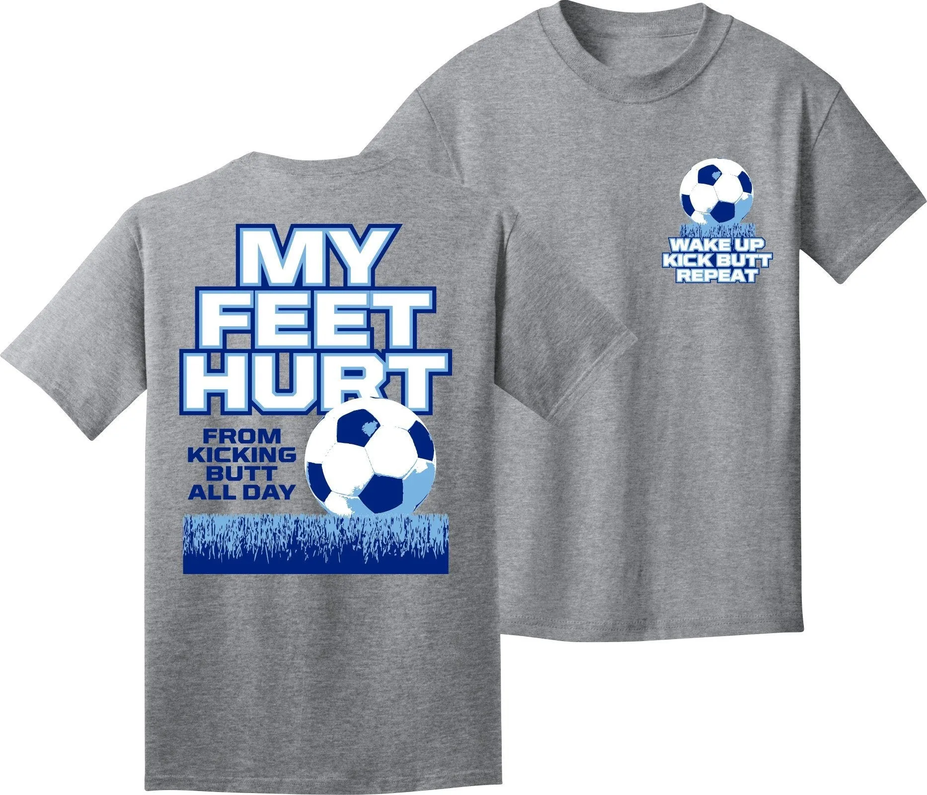 My Feet Hurt Soccer T-Shirt